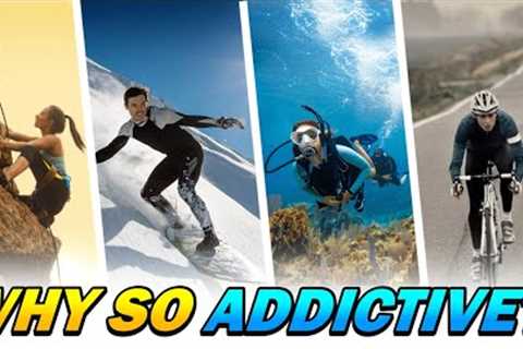 Extreme Sports - why are they so addictive!?
