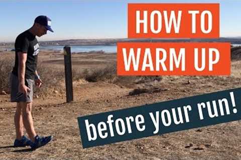 How to Warm Up Before Your Run
