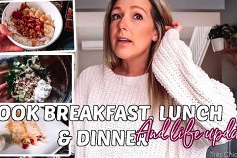 CHATTY COOK BREAKFAST, LUNCH &amp; DINNER WITH ME| Life Updates| Tres Chic Mama