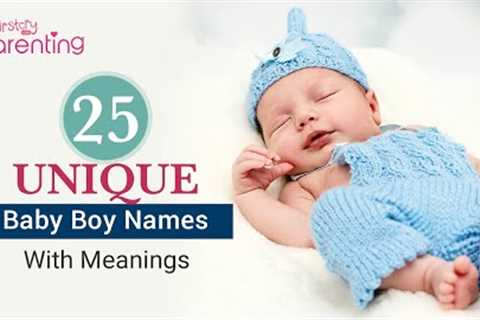 25 Unique Baby Boy Names with Meanings