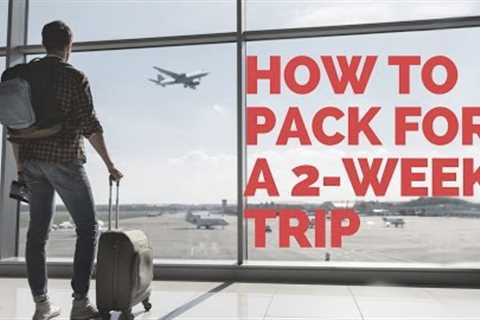 Making travel easier: How to pack for a two-week trip without checking a bag
