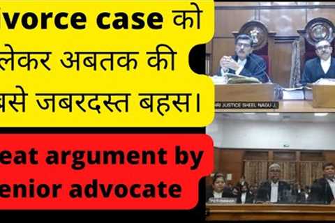 Great argument by the lawyers . Divorce Case, MP High Court Live