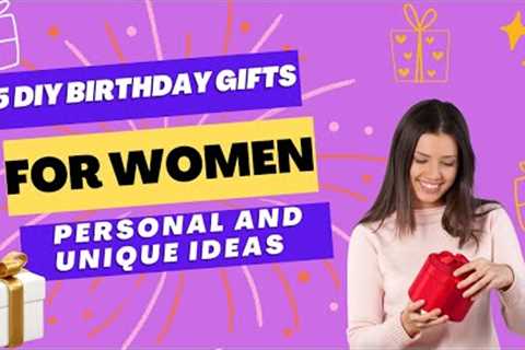 5 DIY Birthday Gifts for Women - Personal and Unique Ideas
