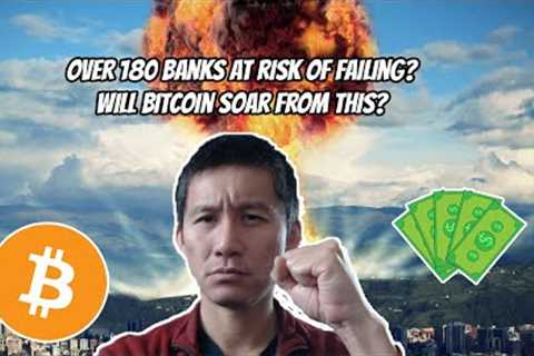 Over 180 banks at risk of collapse? Will Bitcoin soar from this?