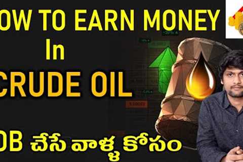 Earn Income From Crude Oil Trading For Beginners