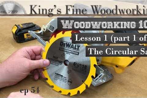 54 - Woodworking 101 FREE ONLINE COURSE LESSON 1 Part 1 of 8 The Circular Saw