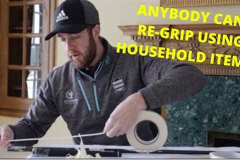 RE GRIP A GOLF CLUB USING HOUSEHOLD ITEMS!!