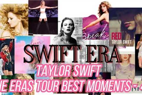 TAYLOR SWIFT BEST MOMENTS PART 4! THE ERAS TOUR 2023 (DONT BLAME IT)