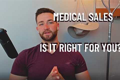 Is Medical Device Sales a GOOD career for you
