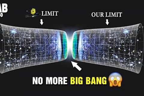 James Webb Telescope Discovers New Evidence Against the Big Bang Theory