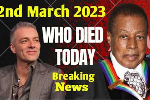4 Famous Celebrities Died Today 2 March 2023 l Passed Away l Death News l Sad News l Big Actress