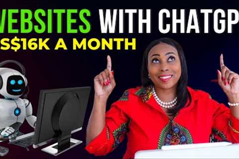 Create These 9 New Websites With ChatGPT And Make Money Online: US$16K A Month