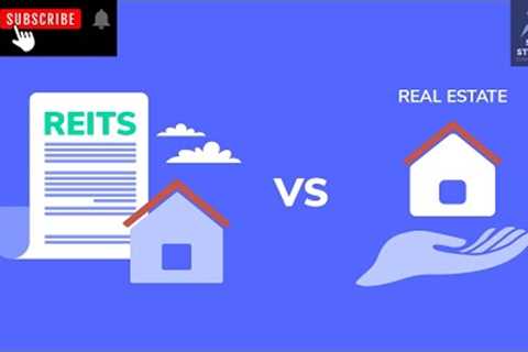 Invest in Real Estate Investment Trusts (REITs) vs Physical Real Estate: Which is the better option?