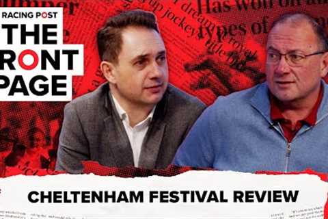 Cheltenham Festival Review | Horse Racing News | The Front Page