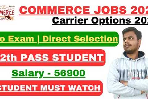 Career options after Class 12 Commerce | Government sector | Professional courses