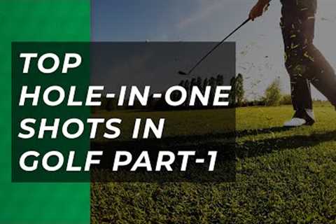 Top Hole-In-One Shots Compilation - PART 1