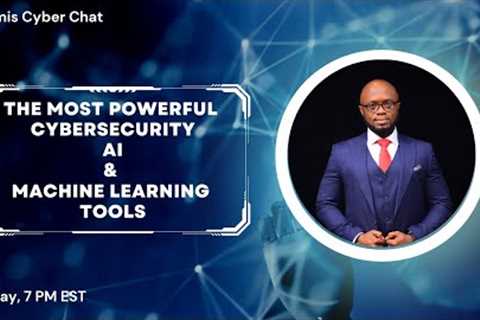 The Most Powerful Cybersecurity AI &amp; Machine Learning Tools