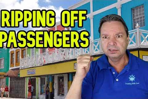 POPULAR CRUISE DESTINATION IS RIPPING OFF CRUISE PASSENGERS, CRUISE NEWS