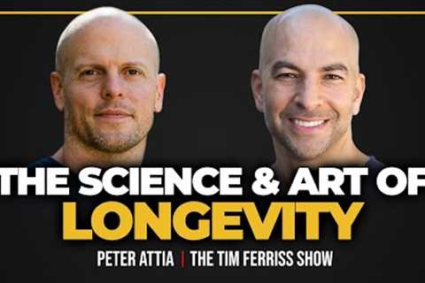 Dr. Peter Attia — The Science and Art of Longevity