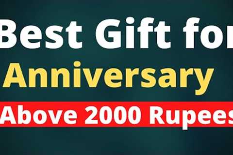 Best Gift for Anniversary Above 2000 Rupee | Anniversary Gift | 2021