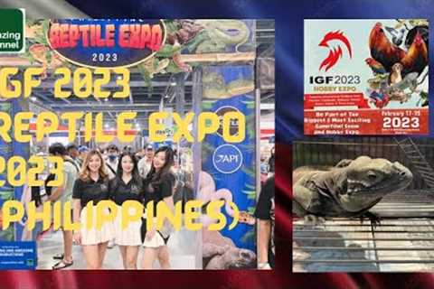 IGF2023 | HOBBY EXPO | PET EXPO | Reptile Expo 2023 | Philippines.