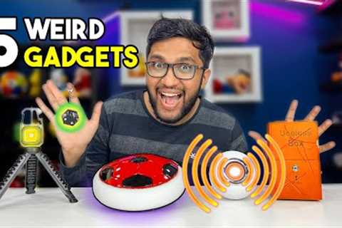5 Weird and Khatarnak Gadgets !