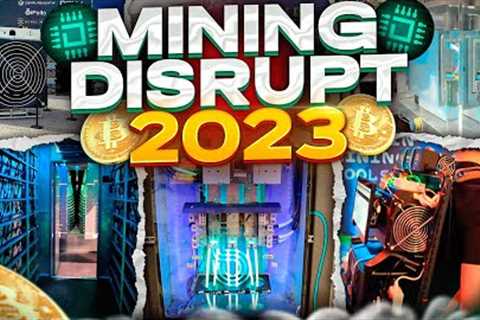 Mining Disrupt 2023 | Be A Part Of The World's Largest Bitcoin Mining Expo | July 25 - 27 Miami