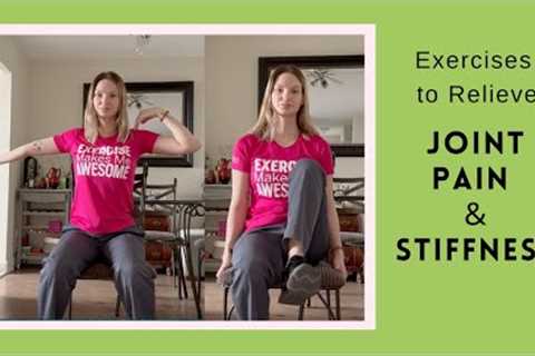 Exercises for Joint Pain &amp; Stiffness | Relieve Arthritis Pain