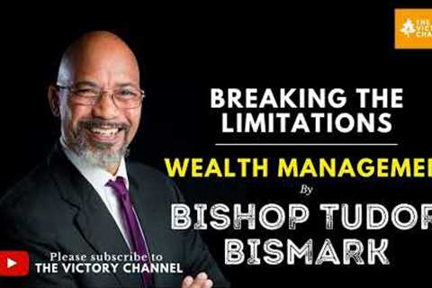 WEALTH MANAGEMENT | BISHOP TUDOR BISMARK |