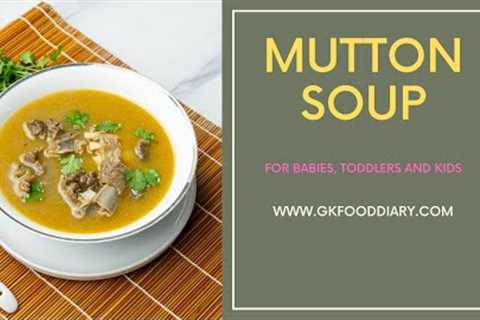 Mutton Soup for Babies, Toddlers Kids | 8 Months Old | Baby Foods