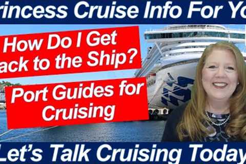 CRUISE NEWS! PORT GUIDES PRINCESS CRUISES THREE WAYS ELECTRONICALLY NAVIGATE AROUND YOUR DESTINATION