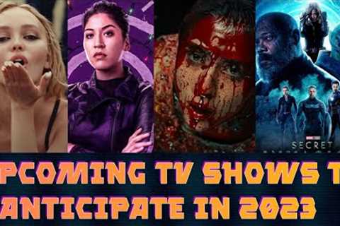 Best 10 Upcoming TV shows in 2023 to anticipate. From Disney+ HBO, Prime video and Netflix.