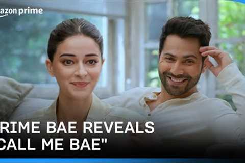 Prime Bae Alert: Varun Announces Ananya's Call Me Bae 😍 | Prime Video India
