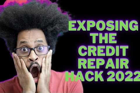 Finally Exposing The Credit Repair Hack 2022 !!! MUST WATCH!!! #credit #creditrepair