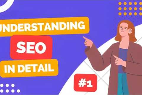 Unpacking Search Engine Optimization: How It Works and Why It Matters || SEO Tutorial Course || #1