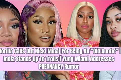 Glorilla Calls Out Nicki Minaj For Being An Old Auntie  | India Stands Up To Trolls | Yung Miami
