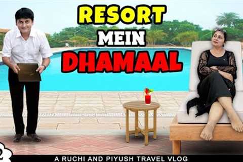 RESORT MEIN DHAMAAL | Travel Vlog with Family and Team | Ruchi and Piyush
