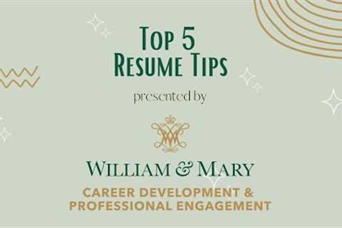 Top 5 Resume Tips from the Office of Career Development &amp; Professional Engagement at W&amp;M