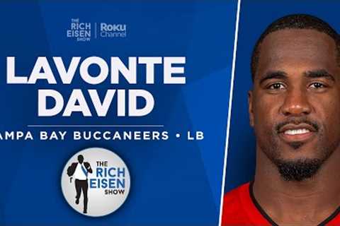 Buccaneers LB Lavonte David Talks Baker Mayfield, Tom Brady &amp; More with Rich Eisen | Full..