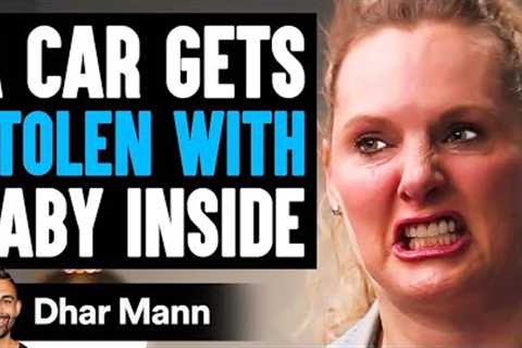 Car GETS STOLEN With BABY INSIDE (PG-13) | Dhar Mann