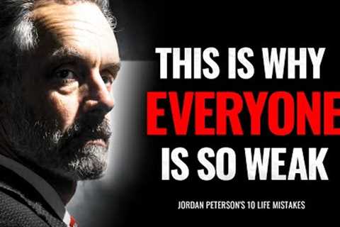 Jordan Peterson — 10 Common Life Mistakes Most People Don't Notice Doing