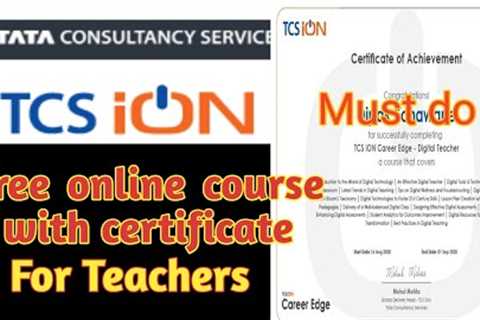 Free online course from TCS for teachers with certificate.Must Apply