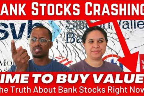 Bank Stocks Crash! Time to Buy Low and then Sell High? See How We’re Investing in Banks