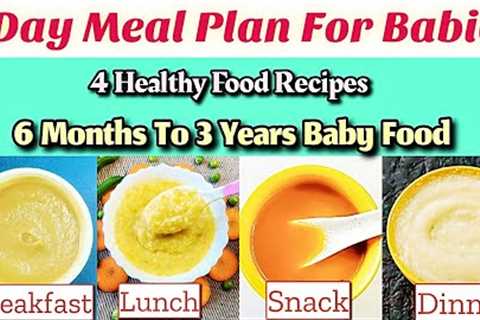 1 Day Meal Plan For Babies &amp; Toddlers/ 6+ Months Baby Food/ Breakfast,Lunch, Snack &amp; Dinner ..