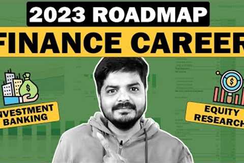 Roadmap to a successful career in finance: investment banking, financial modelling