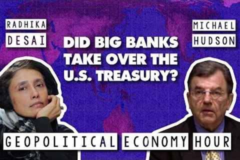 Did big banks take over the Treasury? Bank crisis exposes public realities of private banking