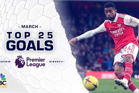 Top 25 Premier League goals of March 2023 | NBC Sports