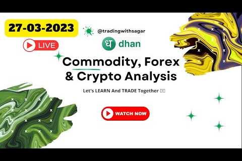 Live Intraday Trading || Crude Oil, Natural Gas, Gold Analysis || 27th March 2023 || @DhanHQ