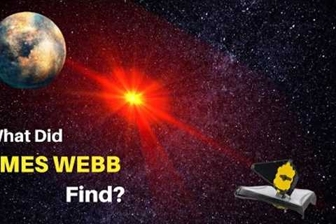 What Did James Webb  Find?