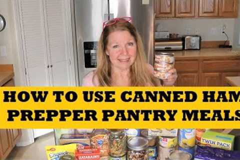 Canned Ham Meal Ideas...Prepper Pantry Food Stockpile...Shelf Meals